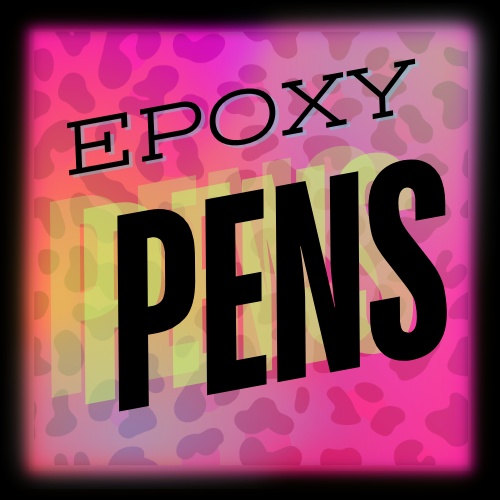 {CUSTOM} Epoxy Pens