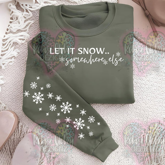 {MTO} Let it snow Somewhere else Tee